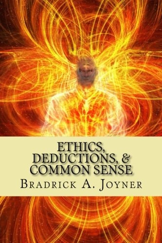 Ethics, Deductions, and Common Sense