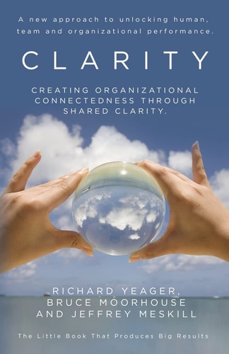 Clarity Creating Organizational Connectedness Through Shared Clarity.