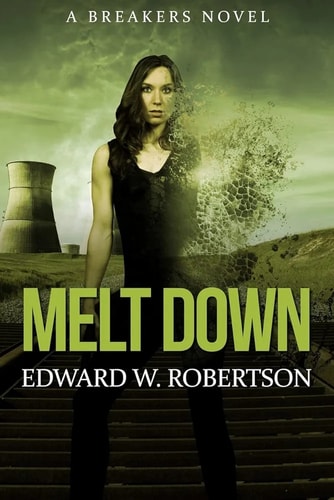 Melt Down A Breakers Novel