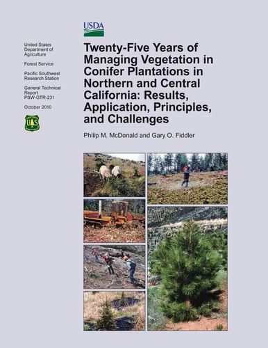 Twenty-Five Years of Managing Vegetation in Conifer Plantations in Northern and Central California Results, Application, Principles, and Challenges