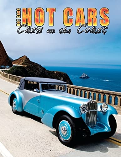 HOT CARS "Cars on the Coast" Spend a Week at the World Famous Monterey "Historics Week"!
