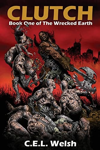 Clutch Book One of The Wrecked Earth