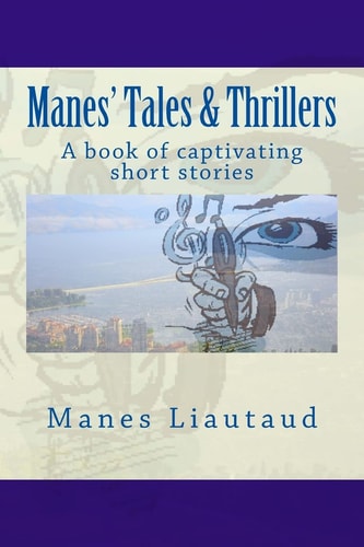 Manes' Tales and Thrillers A Book of Captivating Short Stories