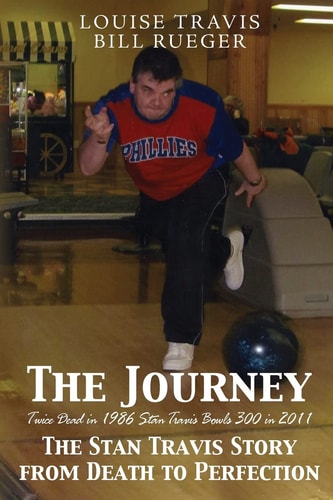 The Journey The Stan Travis Story from Death to Perfection