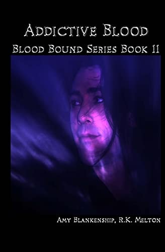 Addictive Blood - Blood Bound Series Book 11 Blood Bound Series