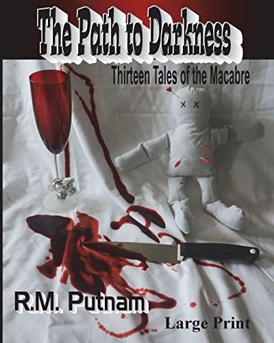 The Path to Darkness Thirteen Tales of the Macabre