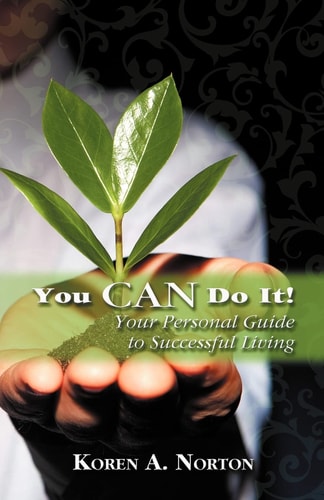 You Can Do It! Your Personal Guide to Successful Living