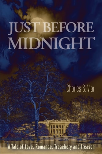 Just Before Midnight A Tale of Love, Romance, Treachery and Treason
