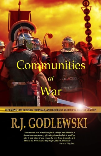Communities at War Defending Our Schools, Hospitals, and Houses of Worship in the 21st Century.