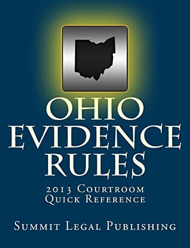 Ohio Evidence Rules Courtroom Quick Reference 2013