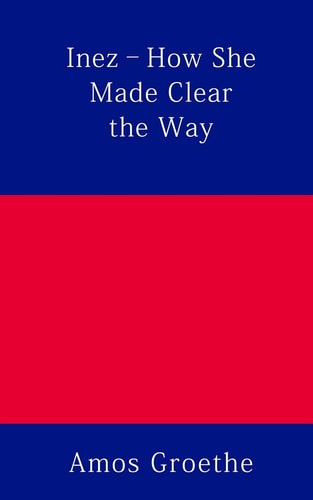 Inez - How She Made Clear the Way