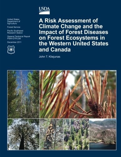 A Risk Assessment of Climate Change and the Impact of Forest Diseases on Forest Ecosystems in the Western United States and Canada