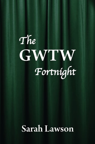 The GWTW Fortnight