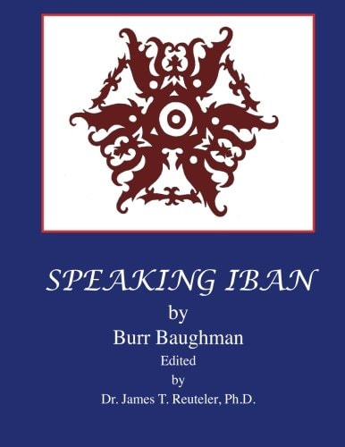 Speaking Iban Rev. Dr. James T. Reuteler