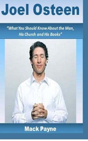 Joel Osteen What You Should Know about the Man, His Church and His Books