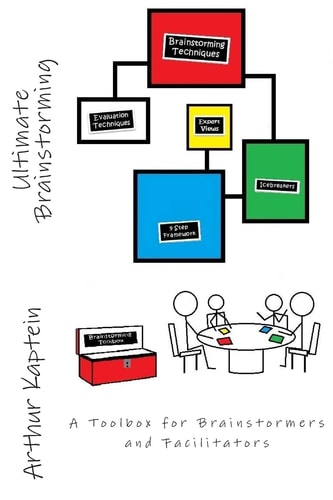 Ultimate Brainstorming The Facilitator's Toolbox to Great Brainstorming