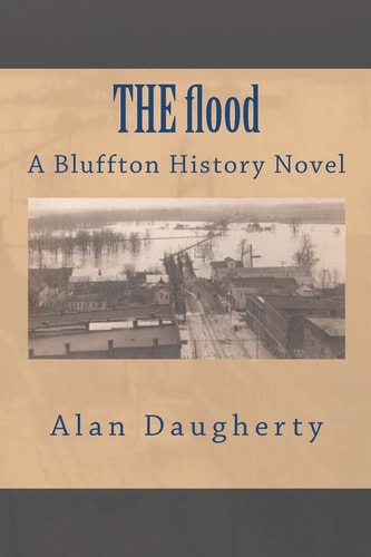 The Flood A Bluffton History Novel