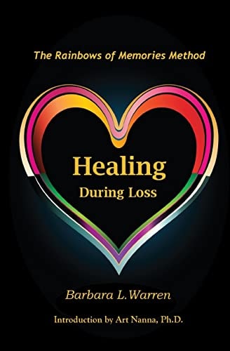 Healing During Loss The Rainbows of Memories Method