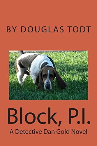 Block, P. I. A Detective Dan Gold Novel