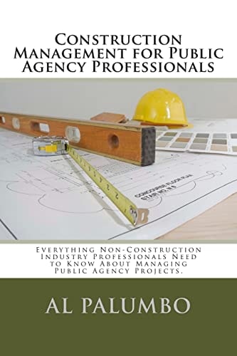 Construction Management for Public Agency Professionals Introduction to Construction Management for Professionals With No Previous Construction Experience of Training