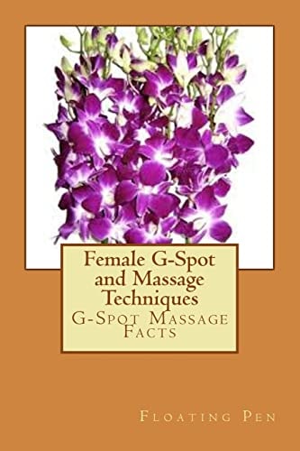 Female G-Spot and Massage Techniques G-Spot Massage Facts