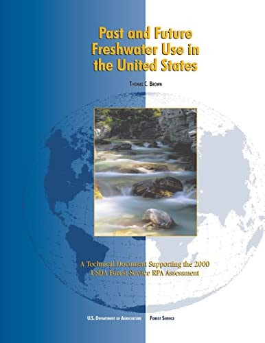 Past and Future Freshwater Use in the United States A Technical Document Supporting the 2000 USDA Forest Service RPA Assessment