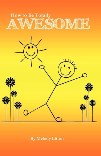 How to be Totally Awesome