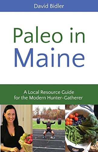 Paleo in Maine A Local Resource Guide for the Modern Hunter Gatherer