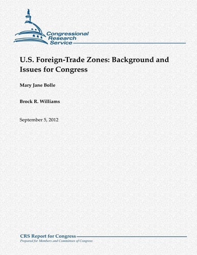 U.S. Foreign-Trade Zones Background and Issues for Congress