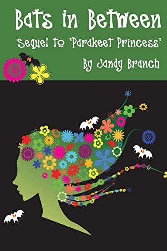 Bats in Between Book 2 of the Parakeet Princess Series