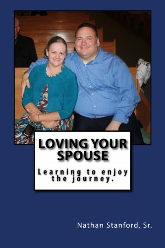 Loving Your Spouse Learning to Enjoy the Journey
