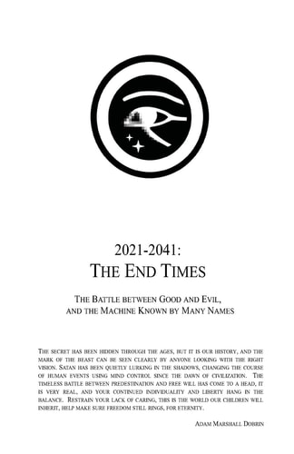 2021 - 2041 The End Times: The Battle Between Good and Evil, and the Machine Known by Many Names