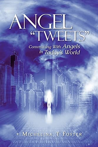 Angel "Tweets" Communing With Angels In Today's World