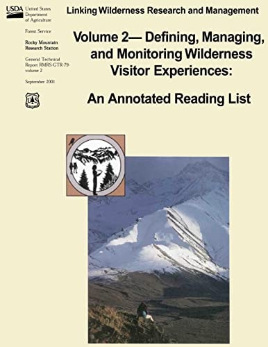 Linking Wilderness Research and Management Volume 2 - Defining, Managing, and Monitoring Wilderness Visitor Experiences: An Annotated Reading List