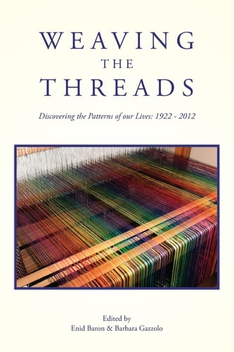 Weaving the Threads Discovering the Patterns of Our Lives: 1922 - 2012