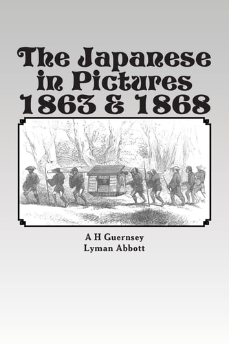 The Japanese in Pictures 1863 And 1868