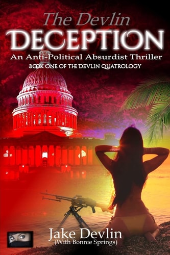 The Devlin Deception Formerly Titled "The Donne Deal: How One Man Bought and Fixed the USA"