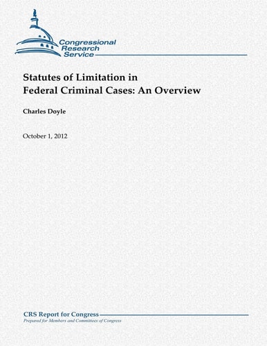 Statutes of Limitation in Federal Criminal Cases An Overview