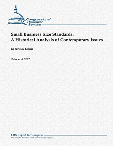 Small Business Size Standards A Historical Analysis of Contemporary Issues
