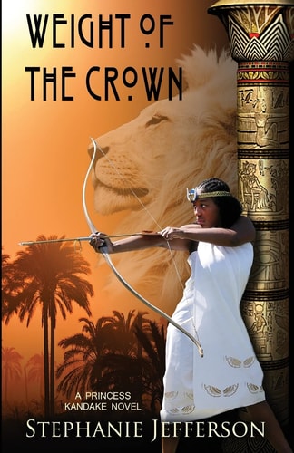 Weight of the Crown A PRINCESS KANDAKE Novel