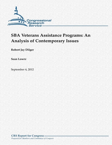 SBA Veterans Assistance Programs An Analysis of Contemporary Issues