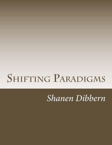 Shifting Paradigms A Collection of Poetic Musings