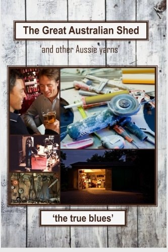 The Great Australian Shed (and Other Aussie Yarns)