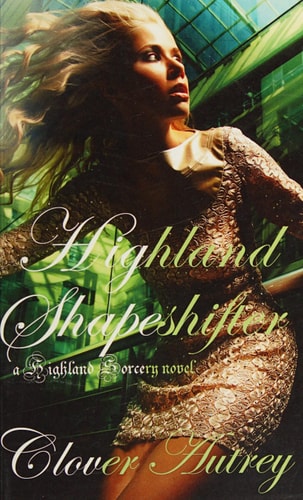 Highland Shapeshifter A Highland Sorcery Novel