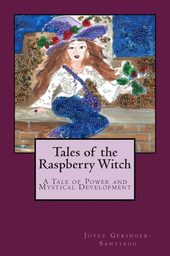 Tales of the Raspberry Witch A Tale of Power and Mystical Development