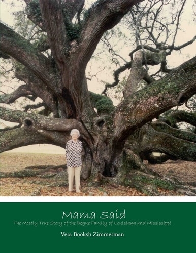 Mama Said : The Mostly True Story of the Begue Family of Louisiana and Mississippi