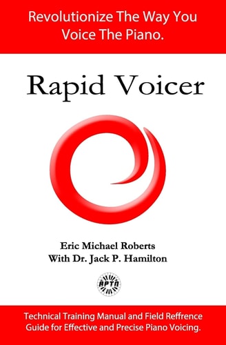 Rapid Voicer, Training System for Effective Piano Voicing Revolutionize the Way You Voice the Piano.