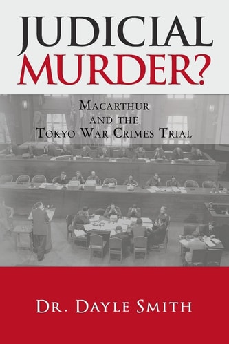 Judicial Murder? Macarthur and the Tokyo War Crimes Trial