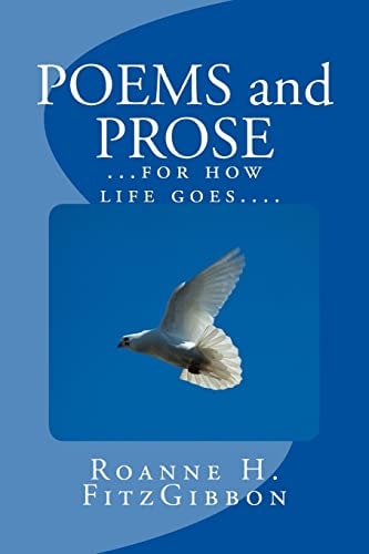 POEMS and PROSE ......For How Life Goes.......