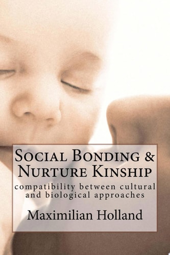 Social Bonding and Nurture Kinship Compatibility Between Cultural and Biological Approaches